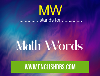 MW means Math Words MW