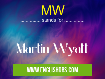 MW means Martin Wyatt MW