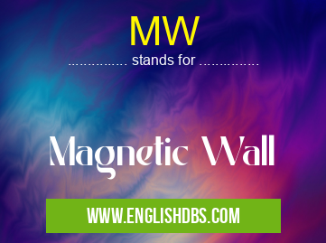 MW means Magnetic Wall MW