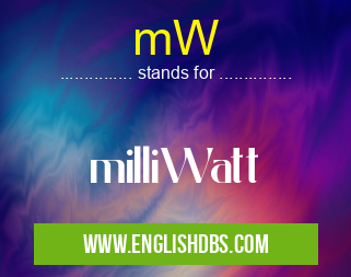 mW means milliWatt mW