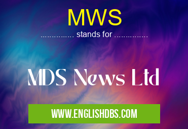 MWS means MDS News Ltd MWS
