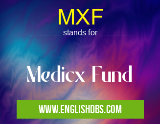 MXF means Medicx Fund MXF