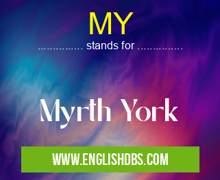 MY means Myrth York MY