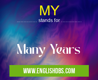 MY means Many Years MY