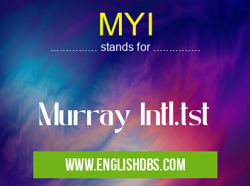 MYI means Murray Intl.tst MYI