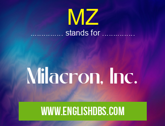 MZ means Milacron, Inc. MZ