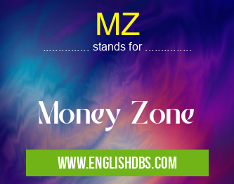 MZ means Money Zone MZ