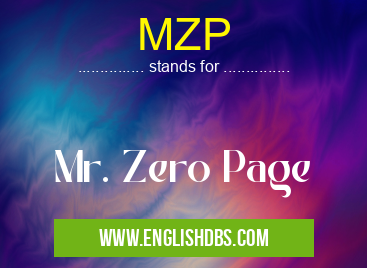 MZP means Mr. Zero Page MZP