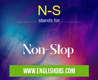 N-S means Non-Stop N-S