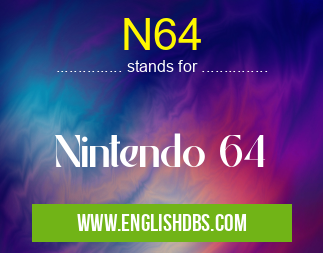 N64 means Nintendo 64 N64