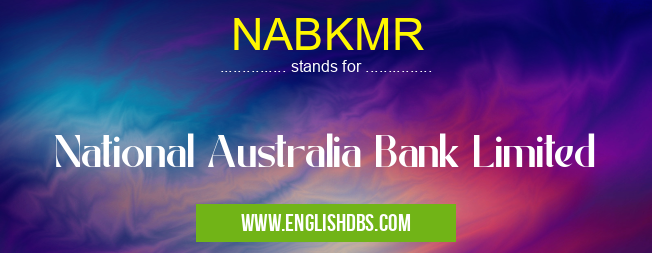NABKMR means National Australia Bank Limited NABKMR