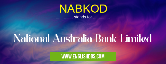 NABKOD means National Australia Bank Limited NABKOD