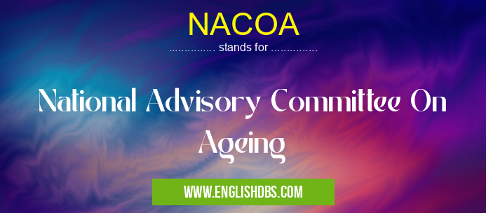 NACOA means National Advisory Committee On Ageing NACOA