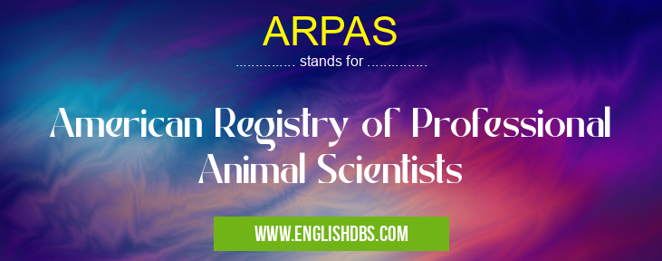 ARPAS means American Registry of Professional Animal Scientists ARPAS