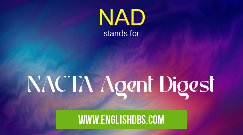 NAD means NACTA Agent Digest NAD