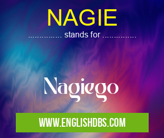 NAGIE means Nagiego NAGIE