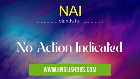 NAI means No Action Indicated NAI