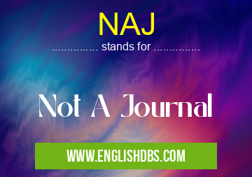 NAJ means Not A Journal NAJ