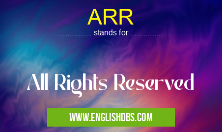 ARR means All Rights Reserved ARR