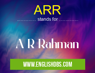 ARR means A R Rahman ARR
