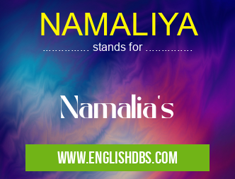 NAMALIYA means Namalia's NAMALIYA