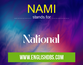 NAMI means National NAMI