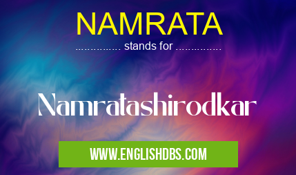 NAMRATA means Namratashirodkar NAMRATA