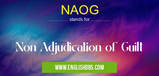 NAOG means Non Adjudication of Guilt NAOG