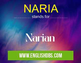 NARIA means Narian NARIA