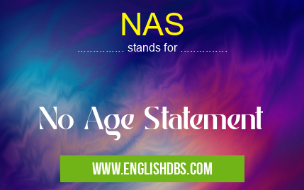 NAS means No Age Statement NAS
