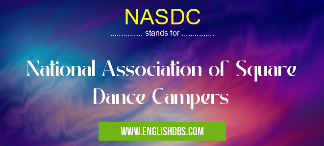 NASDC means National Association of Square Dance Campers NASDC