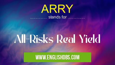 ARRY means All-Risks Real Yield ARRY