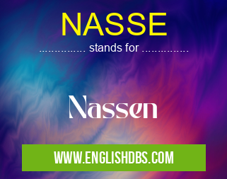 NASSE means Nassen NASSE