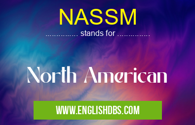NASSM means North American NASSM