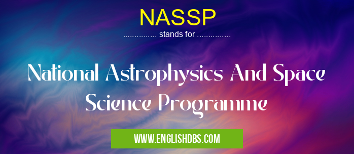 NASSP means National Astrophysics And Space Science Programme NASSP