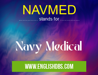 NAVMED means Navy Medical NAVMED