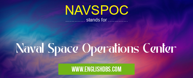NAVSPOC means Naval Space Operations Center NAVSPOC