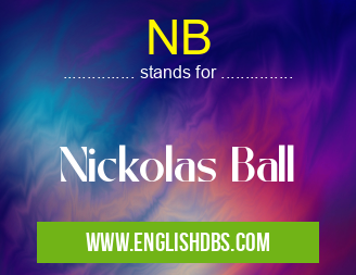 NB means Nickolas Ball NB