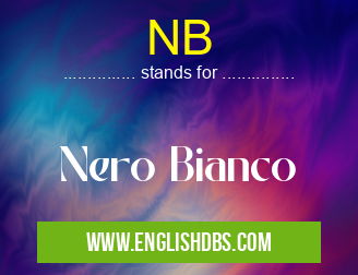 NB means Nero Bianco NB