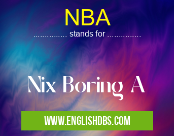 NBA means Nix Boring A NBA