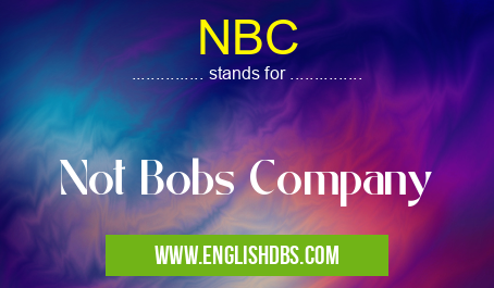 NBC means Not Bobs Company NBC