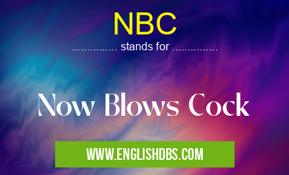 NBC means Now Blows Cock NBC