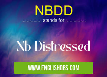 NBDD means Nb Distressed NBDD