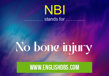 NBI means No bone injury NBI