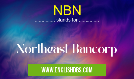 NBN means Northeast Bancorp NBN