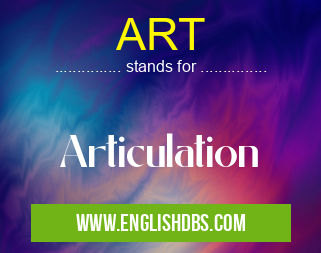 ART means Articulation ART