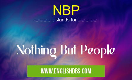 NBP means Nothing But People NBP