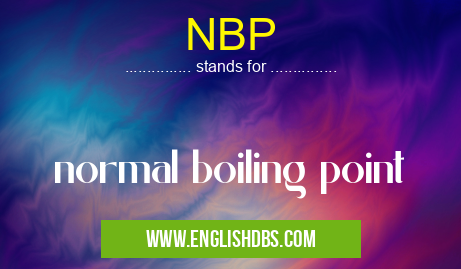 NBP means normal boiling point NBP
