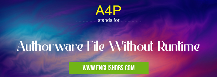 A4P means Authorware File Without Runtime A4P