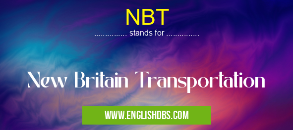 NBT means New Britain Transportation NBT